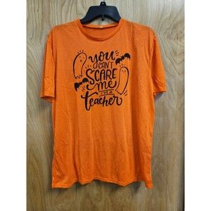 halloween t shirt. you can't scare me I'm a teacher. orange woman's 3x